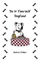 Do it Yourself Dogfood
