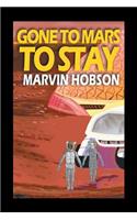Gone to Mars to Stay