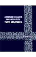 Advanced Research in Comorbidity: Twelve Meta-Studies