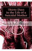 Thirty Days in the Life of a Suicidal Mother