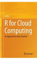 R for Cloud Computing: An Approach for Data Scientists