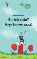 Bin ich klein? Mey&#603; ketewa anaa?: Kinderbuch Deutsch-Akan (zweisprachig/bilingual)