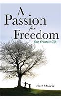 A Passion for Freedom