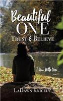 Beautiful One: Trust & Believe