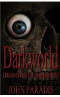 Darkworld - Legends from the Underground