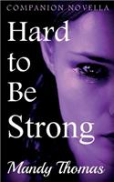 Hard to Be Strong