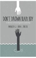 Don't Drown Black Boy