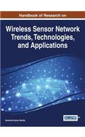 Handbook of Research on Wireless Sensor Network Trends, Technologies, and Applications
