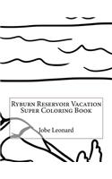 Ryburn Reservoir Vacation Super Coloring Book: (English)