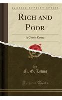 Rich and Poor: A Comic Opera (Classic Reprint)