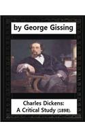 Charles Dickens: A Critical Study (1898), by George Gissing(English)