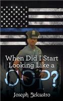 When Did I Start Looking Like a Cop?: (English)