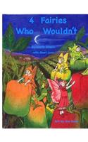 4 Fairies Who Wouldn't