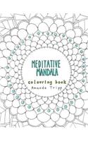 Meditative Mandala colouring book: hand drawn from the heart