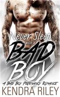 Never Sleep With A Bad Boy: (English)