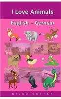 I Love Animals English - German