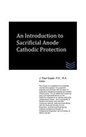 Introduction to Sacrificial Anode Cathodic Protection