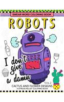 Swear Word Coloring Books Robot Vol.2: CACTUS and FLOWER Desings(English)