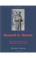 Russell C. Means: The European Ancestry of a Militant Indian (1939-2012)