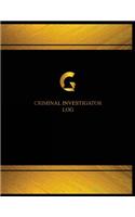 Criminal Investigator Log (Log Book, Journal - 125 pgs, 8.5 X 11 inches)