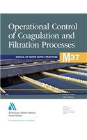 M37 Operational Control of Coagulation and Filtration Processes, Third Edition: Awwa Manual of Practice