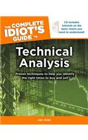 The Complete Idiot's Guide to Technical Analysis: Proven Techniques to Help You Identify the Right Times to Buy and Sell: Proven Techniques to Help You Identify the Right Times to Buy and Sell