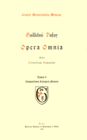 CMM 1 Guillaume Dufay (Ca. 1400-1474), Opera Omnia, Edited by Heinrich Besseler. Vol. V Compositiones Liturgicae Minores