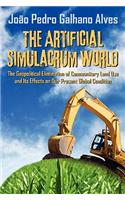 The Artificial Simulacrum World the Geopolitical Elimination of Communitary Land Use and Its Effects on Our Present Global Condition