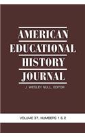 American Educational History Journal Vol 37 Issue 1 & 2