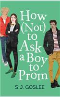 How Not to Ask a Boy to Prom