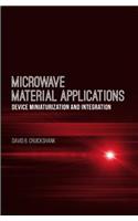 Microwave Material Applications: Device Miniaturization and Integration