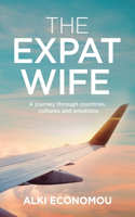 Expat Wife: A Journey through Countries, Cultures, and Emotions