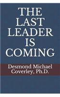 Last Leader Is Coming
