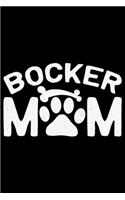 Bocker Mom: Cool Bocker Dog Journal Notebook - Bocker Puppy Lover Gifts - Funny Bocker Dog Notebook - Bocker Owner Gifts. 6 x 9 in 120 pages