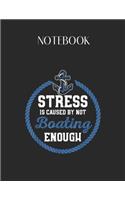 Notebook: Stress Is Caused By Not Boating Enough Gift Boater Lovely Composition Notes Notebook for Work Marble Size College Rule Lined for Student Journal 110