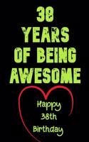 38 Years Of Being Awesome Happy 38th Birthday