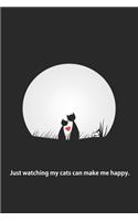 Just watching my cats can make me happy.