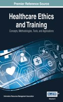 Healthcare Ethics and Training: Concepts, Methodologies, Tools, and Applications, VOL 2