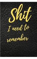 Shit I Need To Remember: Internet Password Logbook, Journal & Notebook, Log Book For Disorganized People