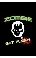 Zombie, eat flesh: 110 Game Sheets - 660 Tic-Tac-Toe Blank Games - Soft Cover Book for Kids for Traveling & Summer Vacations - Mini Game - Clever Kids - 110 Lined page