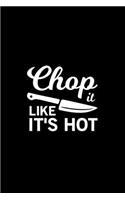 Chop it like it's hot Kitchen Pun Notebook [Lined] [6x9] [110 pages]