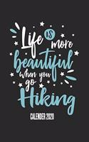 Life Is More Beautiful When You Go Hiking Calender 2020