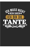 Ich muss nicht nein sagen ich bin die Tante