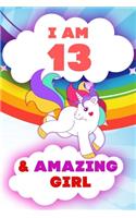 I am 13 and Amazing Girl, Happy Birthday Gift, 13 Years Old Unicorn Journal Notebook for Girls