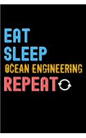 Eat, Sleep, ocean engineering, Repeat Notebook - ocean engineering Funny Gift