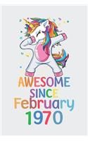 Awesome Since February 1970 Notebook Unicorn Dabbing, Birthday Unicorn, Cute Happy Birthday Dabbing Unicorn Birthday Gift: Lined Notebook / Journal Gift,, 120 Pages, 6 x 9 inches, Personal Diary, Personalized Birthday Gift, Personalized Journal, Custo