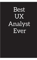 Best UX Analyst Ever: Lined Notebook, Composition Book, Diary, Journal, Doodling, Sketching, Notes, Gift for Birthday, Halloween, Christmas, Mother's Day, Father's Day