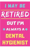 I May Be Retired But I'm Always A Dental Hygienist