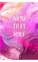 Arms That Slay