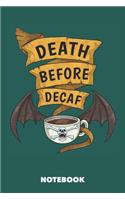 Notebook: Death Before Decaf 6 x 9 inch lined - 120 pages for Creative Coffee Lovers (sea green)